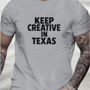 Keep Creative in Texas – Unisex T-Shirt