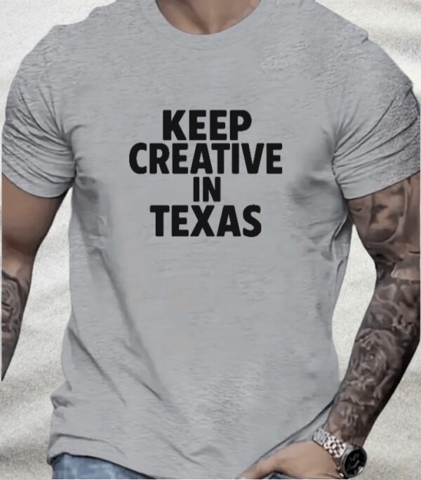 Keep Creative in Texas – Unisex T-Shirt